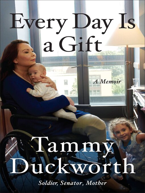 Title details for Every Day Is a Gift by Tammy Duckworth - Wait list